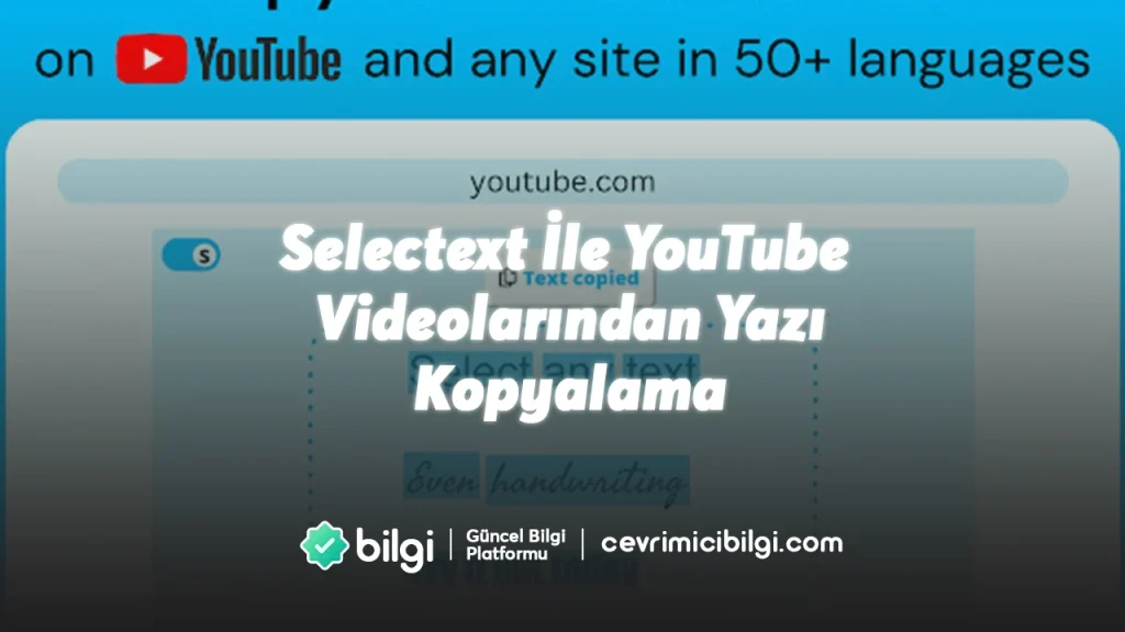 Selectext ile YouTube Videolarından Yazı Kopyalama